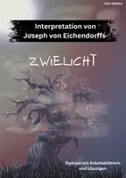 Vorschau - Arbeitsblätter - Joseph von Eichendorff: "Zwielicht" Podcast mit Interpretation+ Arbeitsblättern sowie Lösungen - Deckblatt