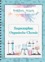 Vorschau - Unterrichtsreihen - Sequenzplanung Organische Chemie (Sek II - Abitur) Reihenplanung - Deckblatt