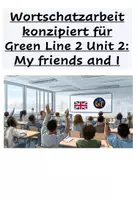 Vorschau - Arbeitsblätter - Wortschatzarbeit Green Line 2_Unit 2_My friends and I - Deckblatt