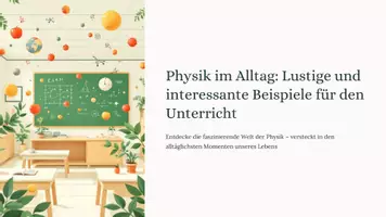 Vorschau - Präsentationen/Tafelbilder - Physik im Alltag – Wenn Naturgesetze plötzlich Spaß machen - Deckblatt