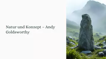 Vorschau - Präsentationen/Tafelbilder - Natur und Konzept – Andy Goldsworthy | Unterrichtspräsentation zur Land Art, Vergänglichkeit und Umweltbewusstsein - Deckblatt