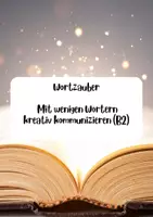 Vorschau - Arbeitsblätter - Wortzauber – Schreiben mit vier Wörtern (B2+) - Deckblatt
