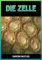 Vorschau - Unterrichtsreihen - Die Zelle im Überblick: Tierzelle, Pflanzenzelle & Einzeller - Deckblatt