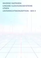 Vorschau - Unterrichtsreihen - Inverse Matrizen & lineare Gleichungssysteme – Unterrichtskonzeption Mathematik Sek II - Deckblatt