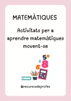 Vista previa - Hojas de trabajo - Activitats per a aprendre matemàtiques movent-se - Portada