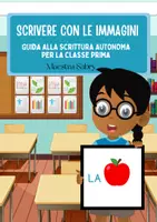 anteprima - Materiale di supporto/inclusione - Scrivere con le immagini. Guida alla scrittura autonoma per la classe prima. - Pagina di copertina