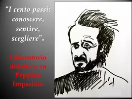 anteprima - Schede informative - PEPPINO IMPASTATO. “I cento passi: conoscere, sentire, scegliere”. - Pagina di copertina
