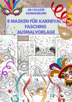 Vorschau - Mal- und Bastelvorlagen - 🎉 Fasching & Karneval: 8 Masken zum Ausmalen 🎭 (ab 1.Kl) - Deckblatt