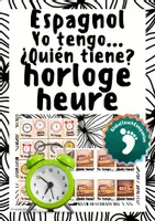 Aperçu - Jeux - Espagnol - Yo tengo, ¿quién tiene ? - Exercer l'heure avec un jeu éducatif - Page de couverture