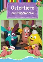 Vorschau - Mal- und Bastelvorlagen - Ostertiere aus Pappmache, Werken Ostern - Deckblatt