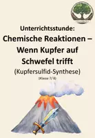 Vorschau - Arbeitsblätter - Unterrichtsstunde: Chemische Reaktionen - Wenn Kupfer auf Schwefel trifft - Deckblatt