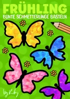 Vorschau - Arbeitsblätter - Schmetterling Fensterbilder Kunst im Frühling & Sommer - Basteln mit Transparentpapier - Deckblatt