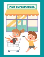 Aperçu - Préparation de séance / Séance complète - Mon supermarché +13 fiches d'activités - Page de couverture