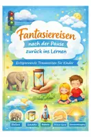 Vorschau - Unterrichtsreihen - 5 Fantasiereisen nach der Pause: Ruhig zurück ins Lernen - Deckblatt