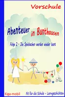 Vorschau - Arbeitsblätter - Abenteuer Bunthausen-Folge 2- Vorbereitung auf die Schule - Deckblatt