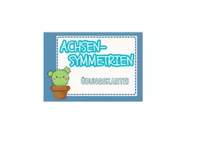 Vorschau - Stationenlernen - Achsensymmetrien - Kartei zu den Symmetrien - Seite 1