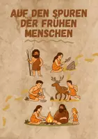 Vorschau - Arbeitsblätter - Kreativaufgaben - Auf den Spuren der frühen Menschen - Deckblatt