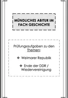 Vorschau - Arbeitsblätter - Mündliches Abitur / Mündliche Abiturprüfung Geschichte: Prüfungsaufgaben DDR - Wiedervereinigung & Weimarer Republik (inkl. Lösungen) - Deckblatt