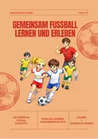 Vorschau - Unterrichtsreihen - Fußball Klasse 7/8: Fußball gemeinsam lernen und erleben - Deckblatt