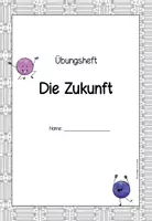 Vorschau - Arbeitsblätter - Übungsheft Zeiten: Verben in der Zukunft I Futur - Seite 1