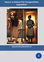 Vorschau - Klassenarbeiten - Helmut Fritz: "Augenblicke" (Klausur + EHZ) (Kurzgeschichte, Kommunikation) - Deckblatt
