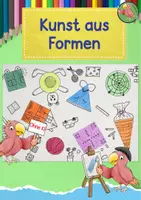 Vorschau - Mal- und Bastelvorlagen - Kunst Klasse 1, Gestalte Bilder aus Formen - Deckblatt