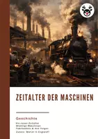Vorschau - Arbeitsblätter - Zeitalter der Maschinen (Industrialisierung) Dossier inkl. Lösungen - Geschichte - Deckblatt