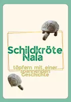Vorschau - Arbeitsblätter - Töpfern - Schildkröte Nala - Deckblatt