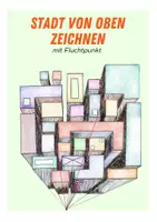 Vorschau - Stundenentwürfe - Stadt von oben zeichnen – Zentralperspektive mit Fluchtpunkt (Schritt-für-Schritt Arbeitsblatt) - Seite 1