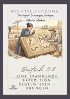 Vorschau - Unterrichtsreihen - Rechtschreibung Teil I: Lerntheke; Selbsterarbeitung aller Strategien: Schwingen, Verlängern, Ableiten, Merken - Deutsch 5-8. Eine Expeditionsgeschichte - Deckblatt
