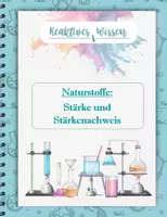 Vorschau - Arbeitsblätter - Naturstoffe: Aufbau von Stärke und Experiment zum Stärkenachweis - Deckblatt