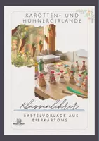 Vorschau - Mal- und Bastelvorlagen - Bastelvorlage Karotten-/Hühnergirlande aus Eierkartons - Klassenlehrer-/Vertretungsstunde/BK - Deckblatt