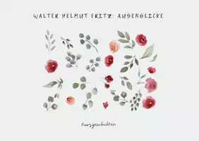 Vorschau - Arbeitsblätter - Fragengeleitete Erarbeitung einer Kurzgeschichte am Beispiel der Kurzgeschichte "Augenblicke" - Deckblatt