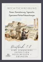 Vorschau - Unterrichtsreihen - Rechtschreibung Teil III: Lerntheke, Selbsterarbeitung: Groß- und Kleinschreibung, Nominalisierung, Tageszeiten, Herkunftsbezeichnungen - Deutsch 7-8: eine Expeditionsgeschichte - Deckblatt