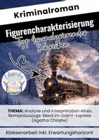 Vorschau - Klassenarbeiten - Aufgabentyp 4a Analyse und Interpretation eines Romanauszugs: Mord im Orient-Express (Agatha Christie) - Figurencharakterisierung - Deckblatt