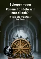 Vorschau - Unterrichtsreihen - 6. (II) Schopenhauer Warum handeln wir moralisch? Mitleid als Treibfeder der Moral - Deckblatt