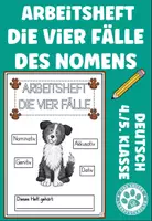 Vorschau - Arbeitsblätter - Arbeitsheft die vier Fälle des Nomens Deutsch 4. Klasse - Deckblatt