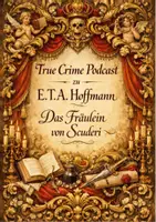 Vorschau - Stundenentwürfe - E.T.A. Hoffmann - Das Fräulein von Scuderi - Ein True Crime Podcast (ohne KI) - Deckblatt