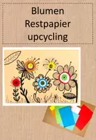 Vorschau - Mal- und Bastelvorlagen - Blumen, Frühling, Sommer, Upcycling, Restpapier, - Deckblatt