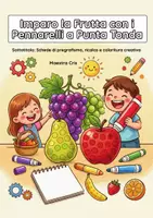 anteprima - Esercizi - Imparo la Frutta con i Pennarelli a Punta Tonda - Pagina di copertina
