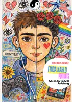 Vorschau - Stundenentwürfe - EINFACH KUNST: FRIDA KAHLO PORTRAITS – SCHRITT FÜR SCHRITT ANLEITUNG (4 Unterrichtseinheiten, ohne Vorbereitung) - Deckblatt