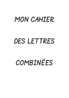 Aperçu - Apprentissages en autonomie - Mon Cahier des Lettres combinées - Page 1