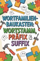 Vorschau - Unterrichtsreihen - Wortstamm, Präfix & Suffix (Arbeitsheft), Wortfamilien-Baukasten - Deckblatt