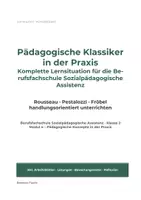 Vorschau - Unterrichtsreihen - Pädagogische Klassiker in der Praxis – Lernsituation für die Berufsfachschule Sozialpädagogische Assistenz (Rousseau, Pestalozzi, Fröbel) - Deckblatt