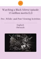 Vorschau - Arbeitsblätter - Watching "Black Mirror" episode 15 Million Merits (viewing comprehension tasks) - Deckblatt