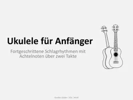 Vorschau - Arbeitsblätter - Ukulele für Anfänger - Fortgeschrittene Schlagrhythmen mit Achtelnoten über zwei Takte - Seite 2