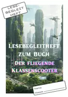 Vorschau - Arbeitsblätter - Lesebegleitheft zum Buch "Der fliegende Klassenscooter" - Klasse 4/5 - Deckblatt