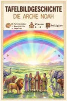 Vorschau - Präsentationen/Tafelbilder - Die Arche Noah – Erzählskript & Tafelbilder - Deckblatt