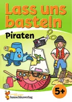 Vorschau - Spiele - Lass uns basteln – Bastelbuch ab 5 Jahre – Piraten - Deckblatt