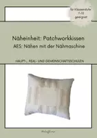 Vorschau - Unterrichtsreihen - 3 Nähprojekte für AES & Textiles Gestalten – Knuddelbuddy, Schoko-Täschchen & Patchworkkissen | Klasse 7–10 - Deckblatt
